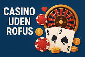 Bedste Casino Uden ROFUS Find Din Perfekte Spiloplevelse Bedste Casino Uden ROFUS Find Din Perfekte Spiloplevelse